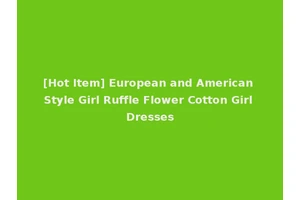 [Hot Item] European and American Style Girl Ruffle Flower Cotton Girl Dresses