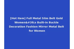 [Hot Item] Full Metal Slim Belt Gold Women's Built-in Buckle Decoration Fashion Mirror Metal Belt for Women