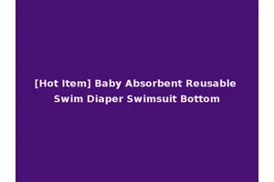 [Hot Item] Baby Absorbent Reusable Swim Diaper Swimsuit Bottom