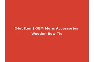 [Hot Item] OEM Mens Accessories Wooden Bow Tie