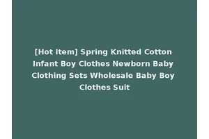 [Hot Item] Spring Knitted Cotton Infant Boy Clothes Newborn Baby Clothing Sets Wholesale Baby Boy Clothes Suit