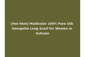 [Hot Item] Multicolor 100% Pure Silk Georgette Long Scarf for Women in Autumn