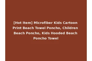 [Hot Item] Microfiber Kids Cartoon Print Beach Towel Poncho, Children Beach Poncho, Kids Hooded Beach Poncho Towel