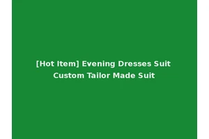[Hot Item] Evening Dresses Suit Custom Tailor Made Suit