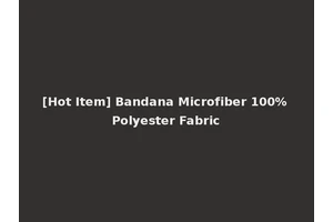 [Hot Item] Bandana Microfiber 100% Polyester Fabric