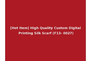 [Hot Item] High Quality Custom Digital Printing Silk Scarf (F13- 0027)