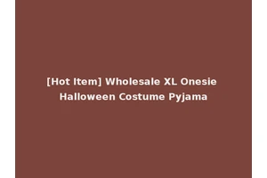 [Hot Item] Wholesale XL Onesie Halloween Costume Pyjama