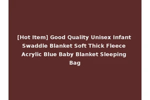 [Hot Item] Good Quality Unisex Infant Swaddle Blanket Soft Thick Fleece Acrylic Blue Baby Blanket Sleeping Bag