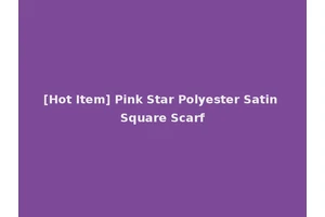 [Hot Item] Pink Star Polyester Satin Square Scarf