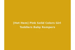 [Hot Item] Pink Solid Colors Girl Toddlers Baby Rompers