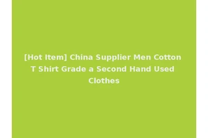 [Hot Item] China Supplier Men Cotton T Shirt Grade a Second Hand Used Clothes