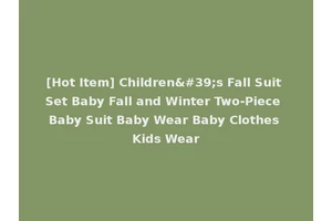 [Hot Item] Children's Fall Suit Set Baby Fall and Winter Two-Piece Baby Suit Baby Wear Baby Clothes Kids Wear
