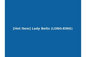 [Hot Item] Lady Belts (LONG-XING)