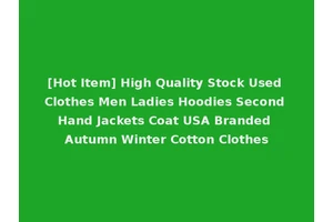 [Hot Item] High Quality Stock Used Clothes Men Ladies Hoodies Second Hand Jackets Coat USA Branded Autumn Winter Cotton Clothes