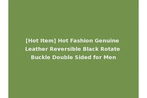[Hot Item] Hot Fashion Genuine Leather Reversible Black Rotate Buckle Double Sided for Men