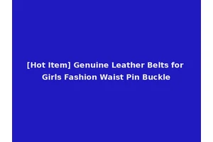 [Hot Item] Genuine Leather Belts for Girls Fashion Waist Pin Buckle
