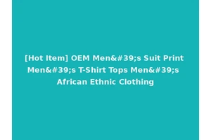 [Hot Item] OEM Men's Suit Print Men's T-Shirt Tops Men's African Ethnic Clothing