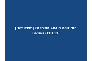 [Hot Item] Fashion Chain Belt for Ladies (CB112)