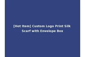 [Hot Item] Custom Logo Print Silk Scarf with Envelope Box
