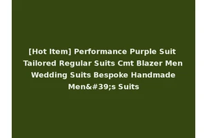 [Hot Item] Performance Purple Suit Tailored Regular Suits Cmt Blazer Men Wedding Suits Bespoke Handmade Men's Suits