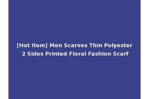 [Hot Item] Men Scarves Thin Polyester 2 Sides Printed Floral Fashion Scarf