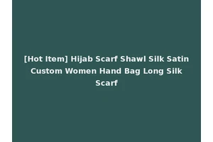[Hot Item] Hijab Scarf Shawl Silk Satin Custom Women Hand Bag Long Silk Scarf