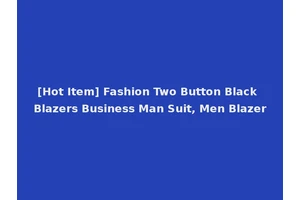 [Hot Item] Fashion Two Button Black Blazers Business Man Suit, Men Blazer