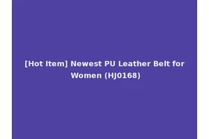 [Hot Item] Newest PU Leather Belt for Women (HJ0168)