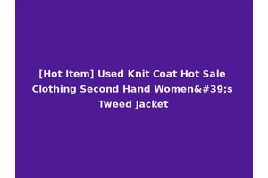 [Hot Item] Used Knit Coat Hot Sale Clothing Second Hand Women's Tweed Jacket