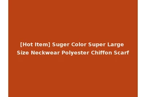 [Hot Item] Suger Color Super Large Size Neckwear Polyester Chiffon Scarf