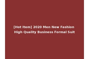 [Hot Item] 2020 Men New Fashion High Quality Business Formal Suit
