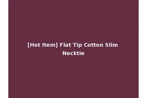 [Hot Item] Flat Tip Cotton Slim Necktie