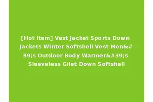 [Hot Item] Vest Jacket Sports Down Jackets Winter Softshell Vest Men's Outdoor Body Warmer's Sleeveless Gilet Down Softshell