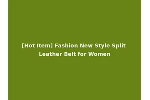 [Hot Item] Fashion New Style Split Leather Belt for Women
