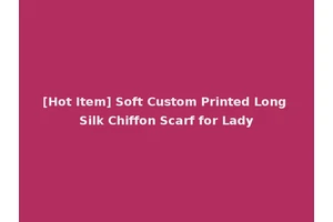 [Hot Item] Soft Custom Printed Long Silk Chiffon Scarf for Lady
