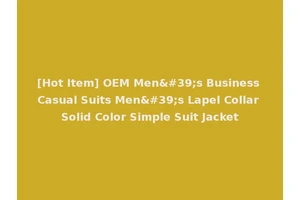 [Hot Item] OEM Men's Business Casual Suits Men's Lapel Collar Solid Color Simple Suit Jacket