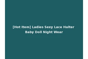 [Hot Item] Ladies Sexy Lace Halter Baby Doll Night Wear