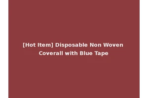[Hot Item] Disposable Non Woven Coverall with Blue Tape