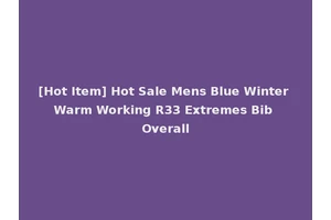 [Hot Item] Hot Sale Mens Blue Winter Warm Working R33 Extremes Bib Overall