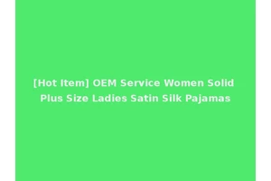 [Hot Item] OEM Service Women Solid Plus Size Ladies Satin Silk Pajamas