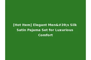 [Hot Item] Elegant Men's Silk Satin Pajama Set for Luxurious Comfort