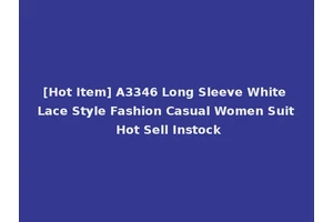 [Hot Item] A3346 Long Sleeve White Lace Style Fashion Casual Women Suit Hot Sell Instock