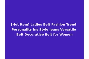[Hot Item] Ladies Belt Fashion Trend Personality Ins Style Jeans Versatile Belt Decorative Belt for Women