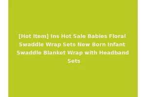 [Hot Item] Ins Hot Sale Babies Floral Swaddle Wrap Sets New Born Infant Swaddle Blanket Wrap with Headband Sets