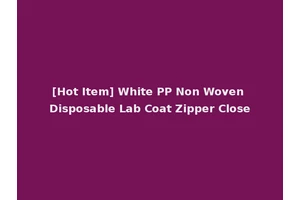 [Hot Item] White PP Non Woven Disposable Lab Coat Zipper Close