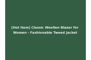 [Hot Item] Classic Woollen Blazer for Women - Fashionable Tweed Jacket