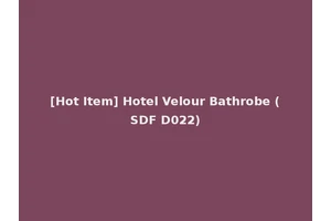 [Hot Item] Hotel Velour Bathrobe (SDF D022)