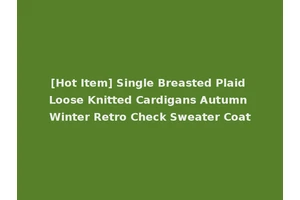 [Hot Item] Single Breasted Plaid Loose Knitted Cardigans Autumn Winter Retro Check Sweater Coat