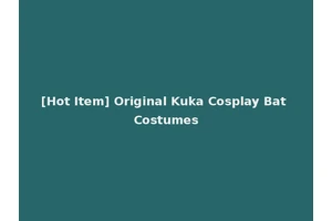 [Hot Item] Original Kuka Cosplay Bat Costumes