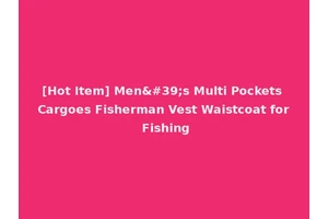[Hot Item] Men's Multi Pockets Cargoes Fisherman Vest Waistcoat for Fishing